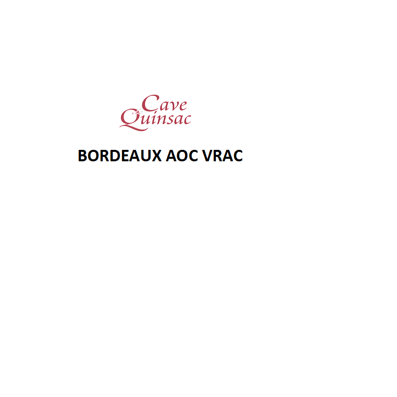 Bordeaux  VRAC -  AOC Bordeaux    - Vente uniquement en Magasin